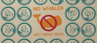  No Whales - Just Great Beer!